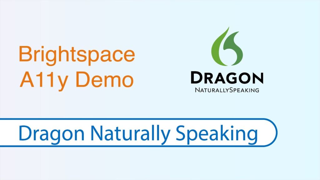 Dragon Naturally Speaking Brightspace A11y Demo