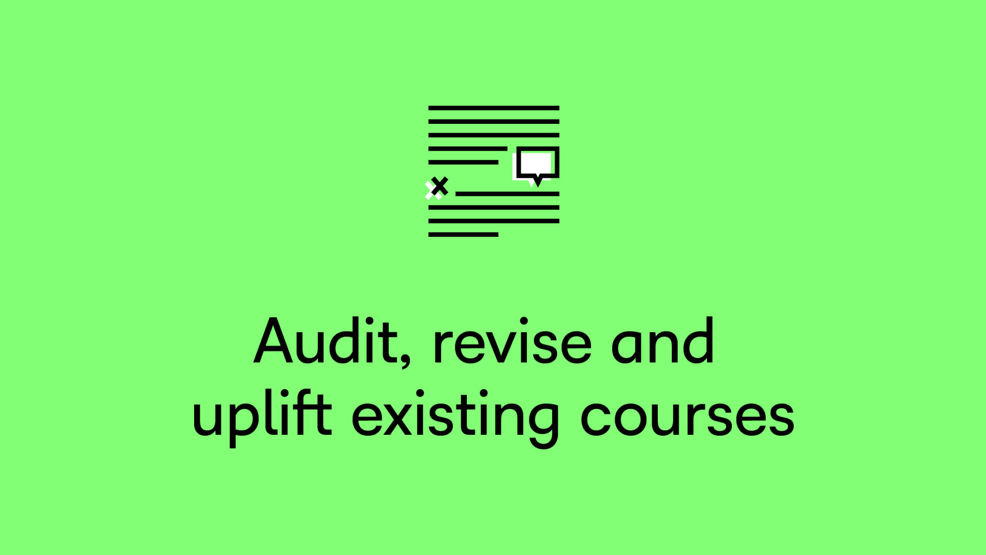 Audit, revise and uplift existing courses