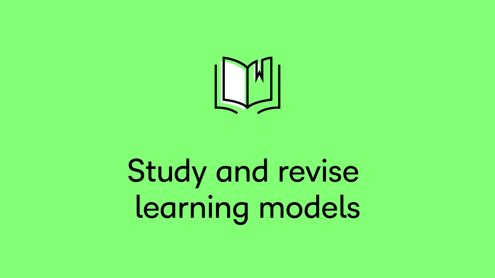 Study and revise learning models