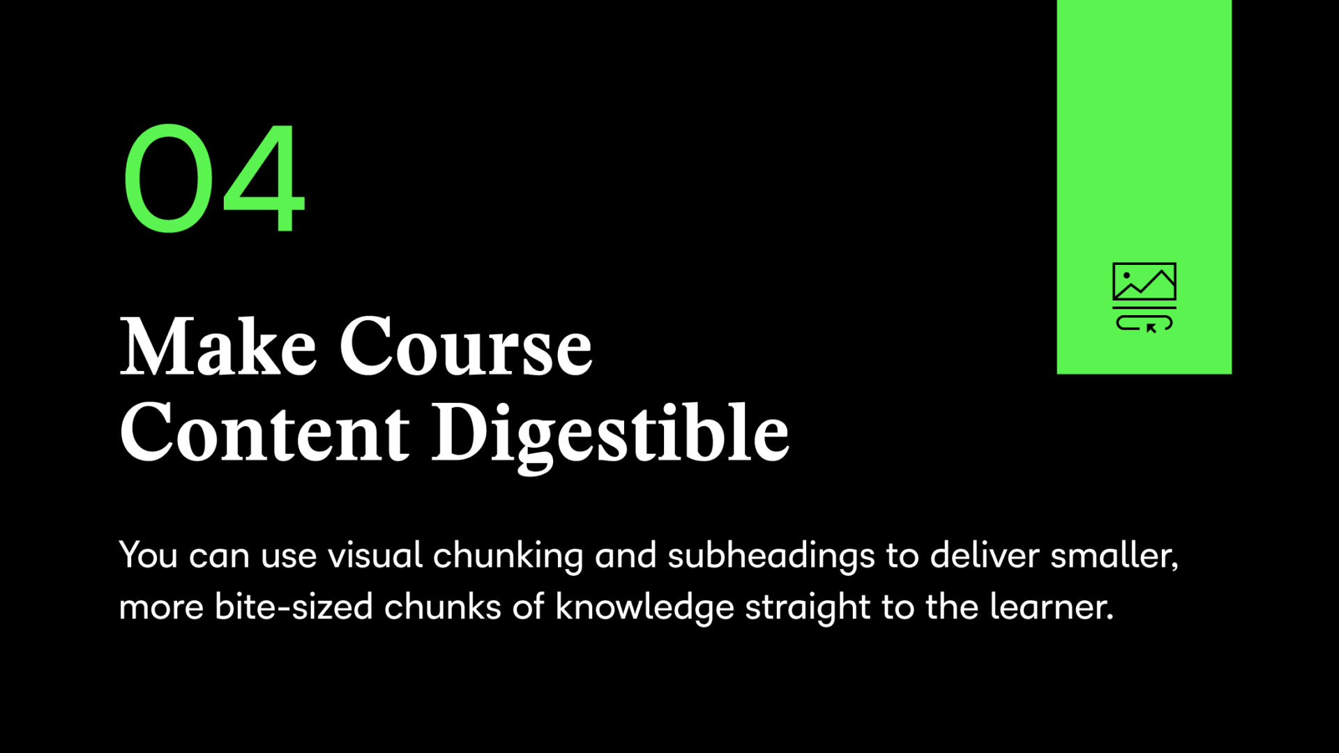 Make course content digestible