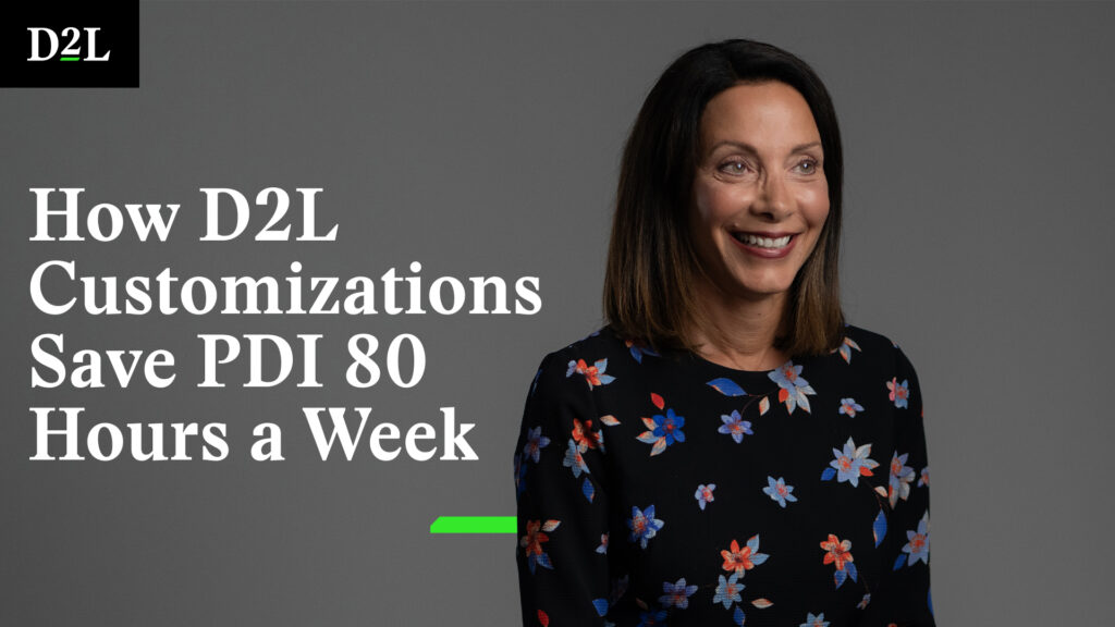 Connie Ryan - How D2L customizations save PDI 80 hours a week